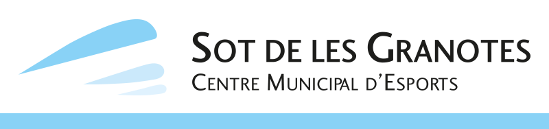 SOT DE LES GRANOTES - Centre Municipal d'Esports SOT DE LES GRANOTES - Centre Municipal d'Esports